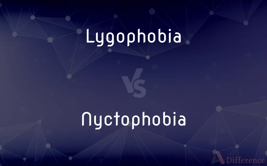 Lygophobia vs. Nyctophobia — What's the Difference?