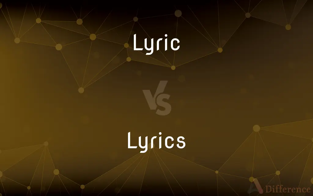 Lyric vs. Lyrics — What's the Difference?