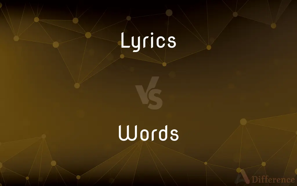Lyrics vs. Words — What's the Difference?