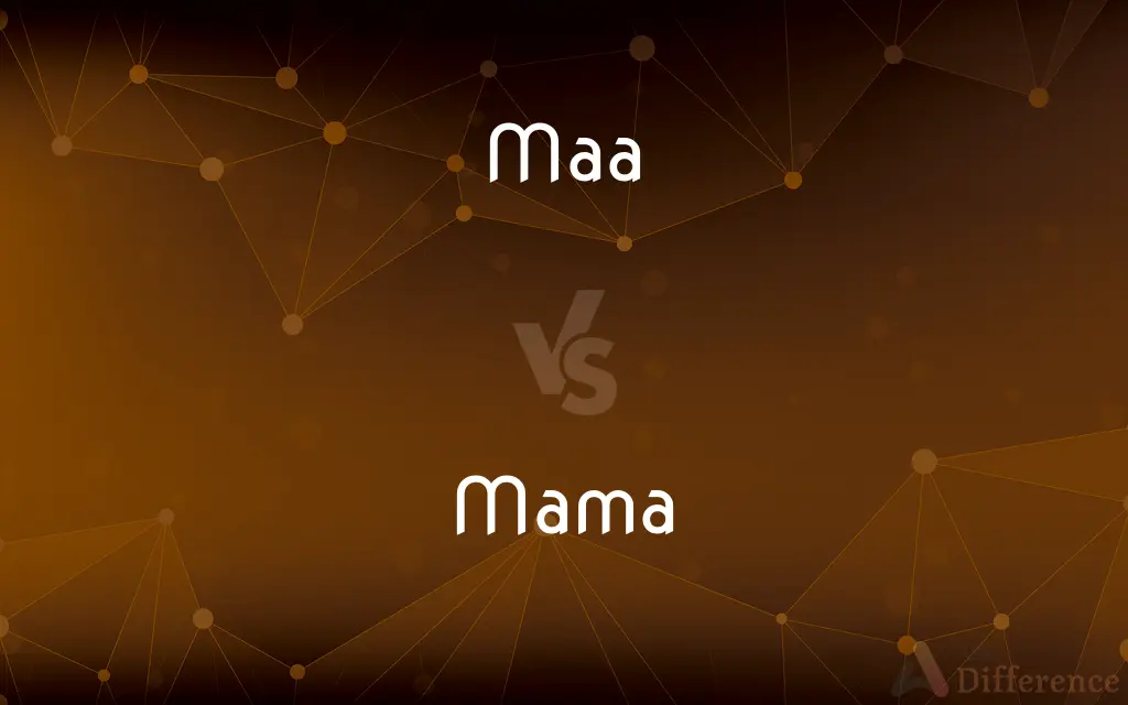 Maa vs. Mama — What's the Difference?