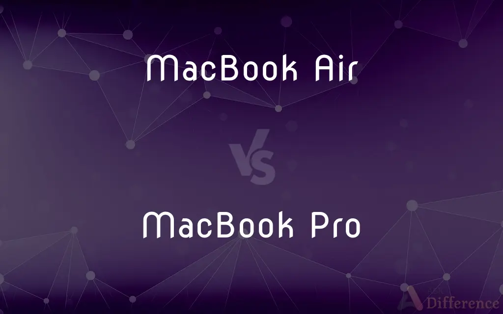 MacBook Air vs. MacBook Pro — What's the Difference?
