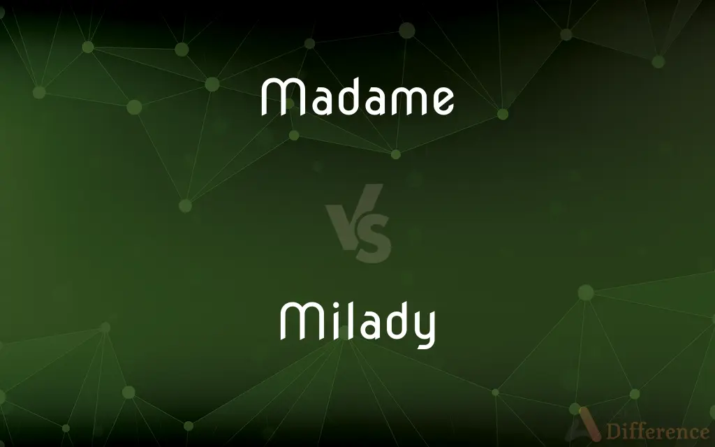 Madame vs. Milady — What's the Difference?