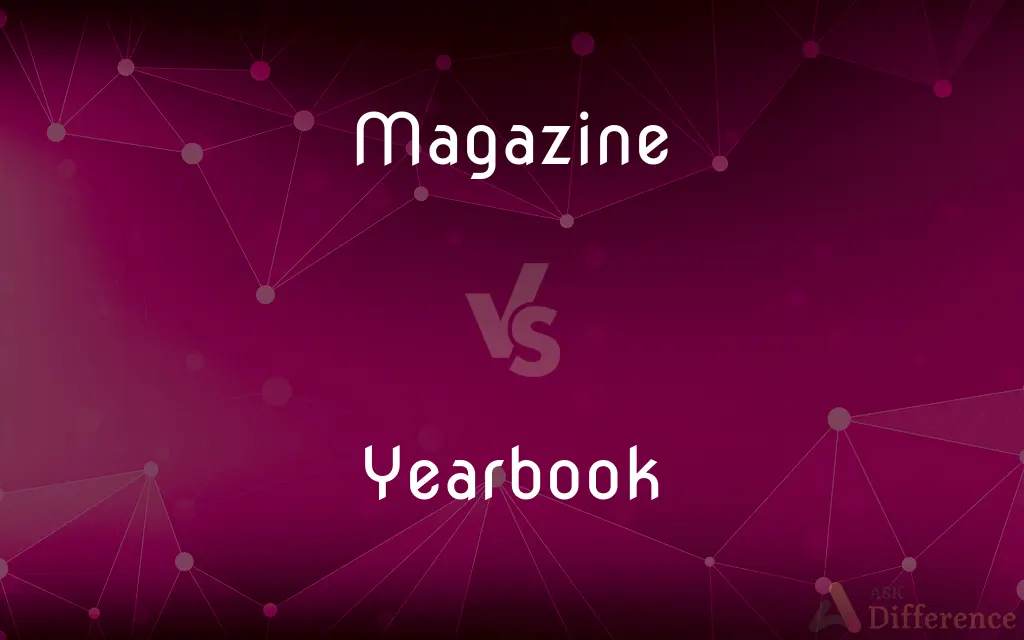 Magazine vs. Yearbook — What's the Difference?