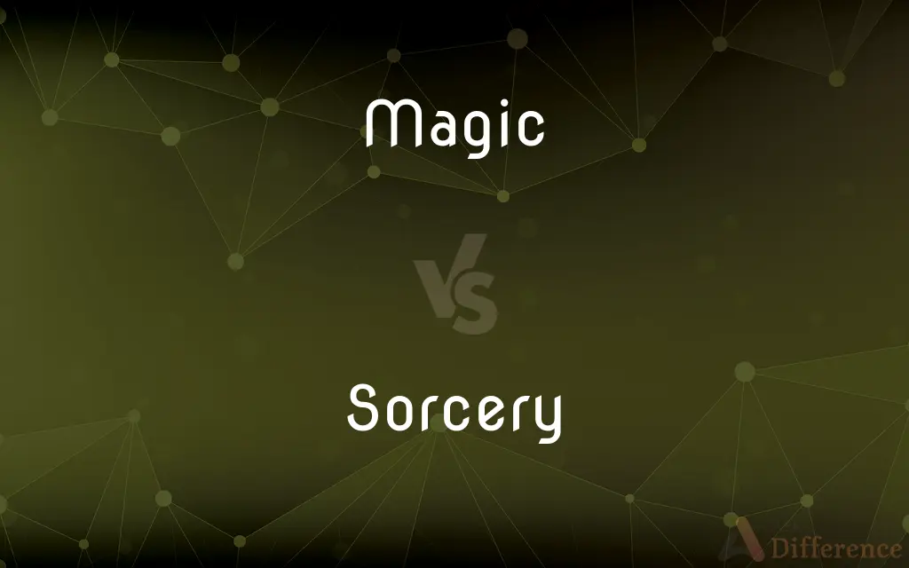 Magic vs. Sorcery — What's the Difference?