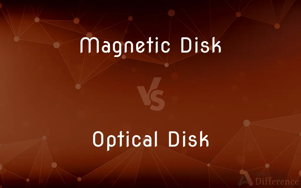 Magnetic Disk vs. Optical Disk — What's the Difference?