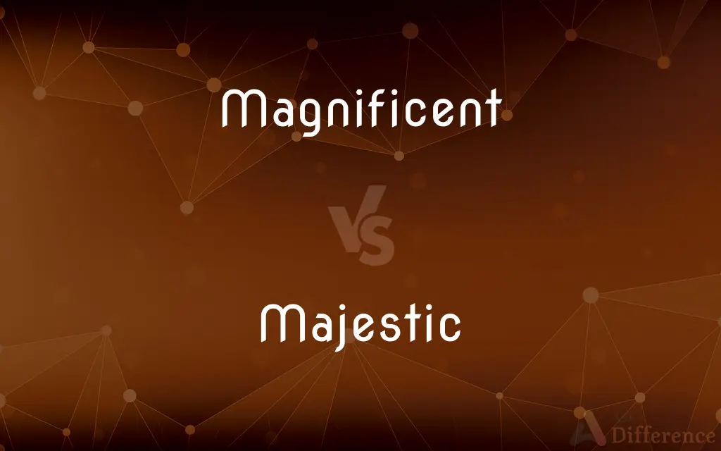 Magnificent vs. Majestic — What's the Difference?