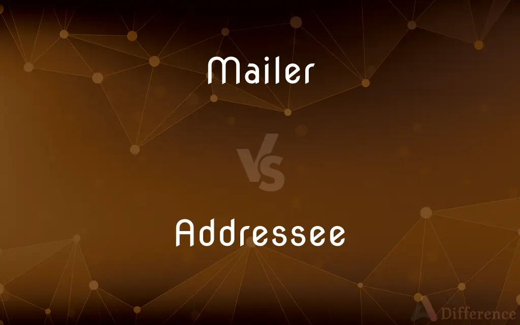 Mailer vs. Addressee — What's the Difference?