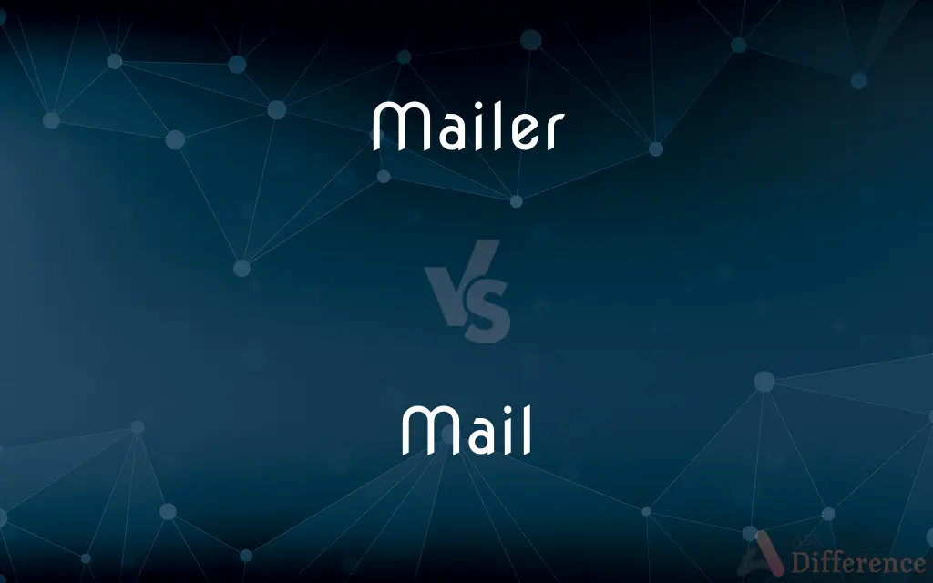 Mailer vs. Mail — What's the Difference?