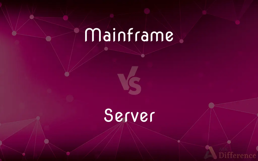 Mainframe vs. Server — What's the Difference?
