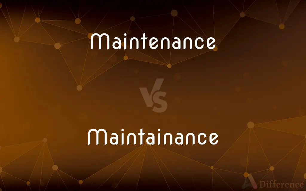 Maintenance vs. Maintainance — Which is Correct Spelling?