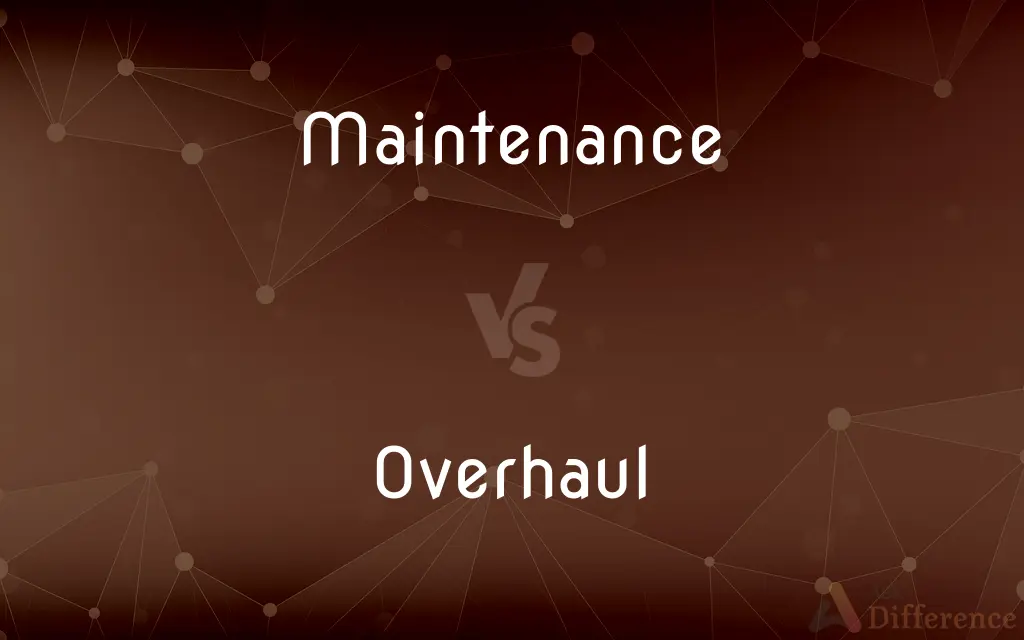 Maintenance vs. Overhaul — What's the Difference?
