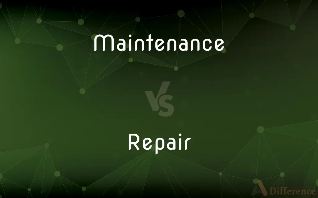 Maintenance vs. Repair — What's the Difference?