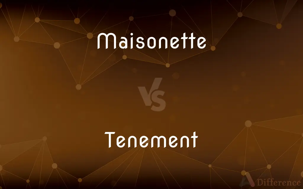 Maisonette vs. Tenement — What's the Difference?