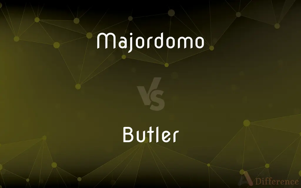 Majordomo vs. Butler — What's the Difference?