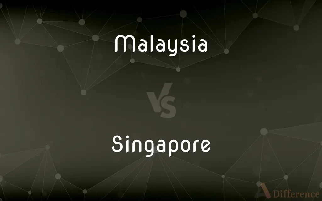 Malaysia vs. Singapore — What's the Difference?