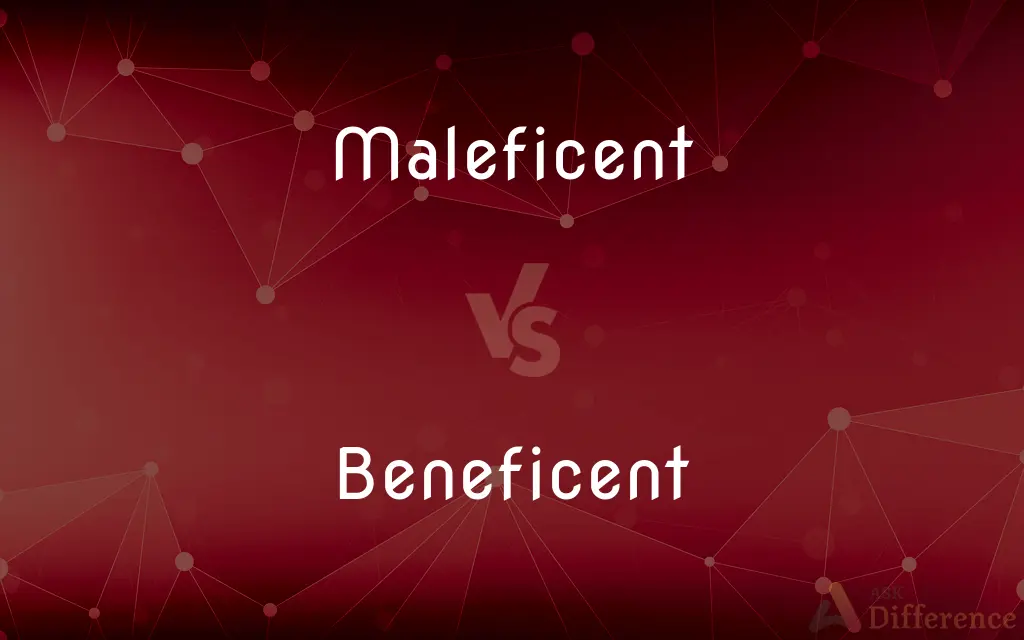 Maleficent vs. Beneficent — What's the Difference?
