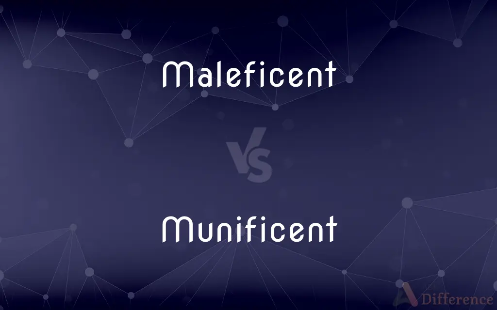 Maleficent vs. Munificent — What's the Difference?