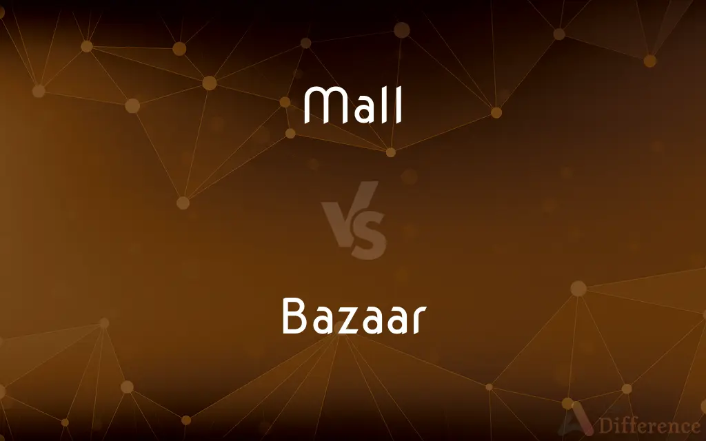 Mall vs. Bazaar — What's the Difference?