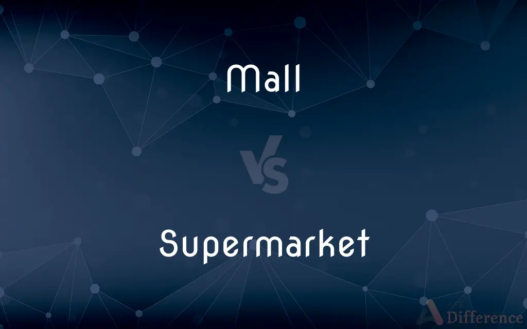 Mall vs. Supermarket — What's the Difference?