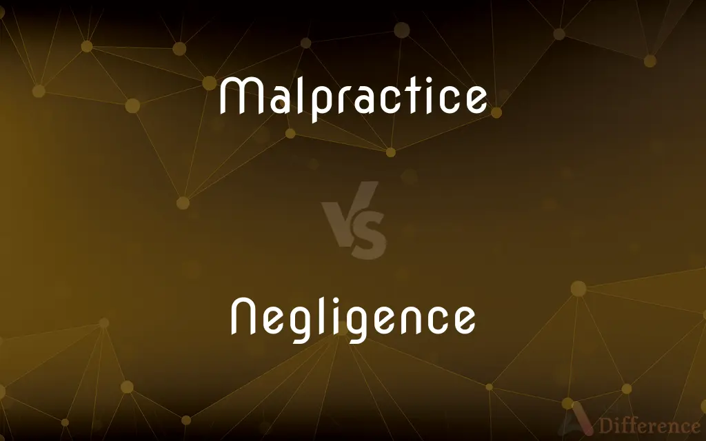 Malpractice vs. Negligence — What's the Difference?