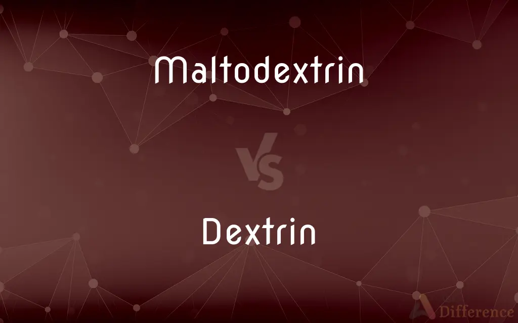 Maltodextrin vs. Dextrin — What's the Difference?