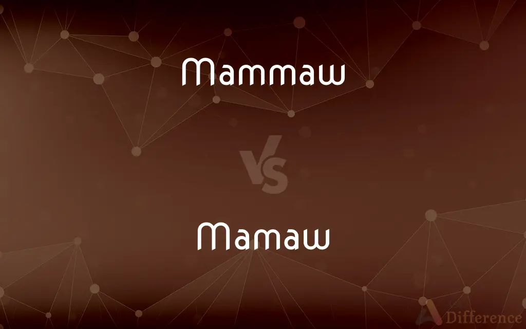 Mammaw vs. Mamaw — What's the Difference?