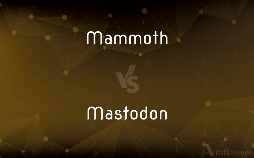 Mammoth vs. Mastodon — What's the Difference?
