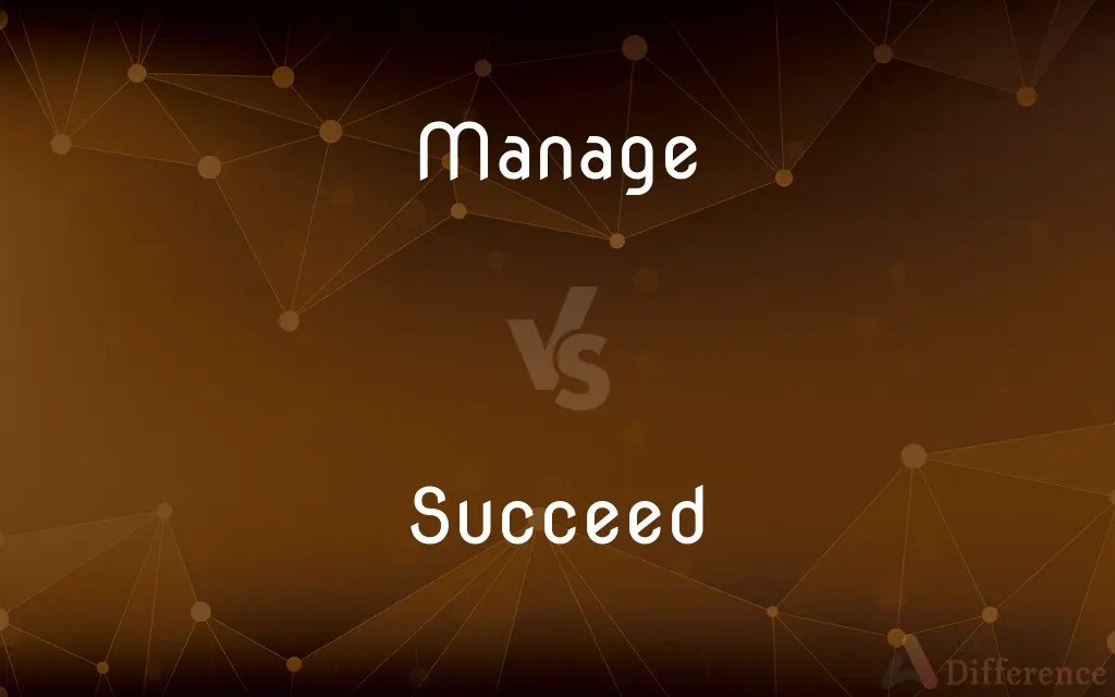 Manage vs. Succeed — What's the Difference?