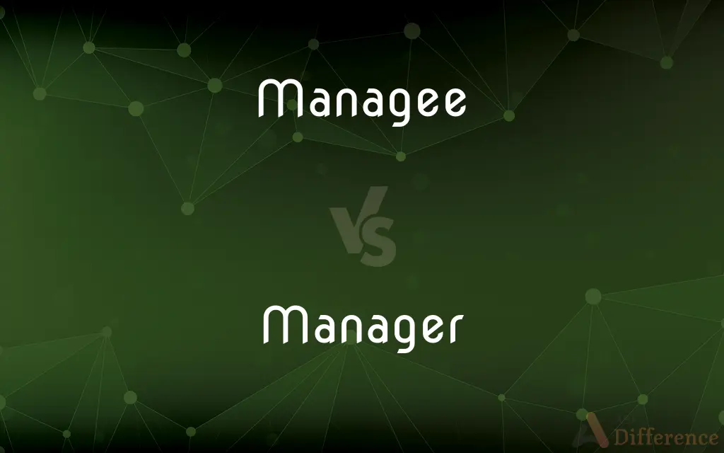 Managee vs. Manager — Which is Correct Spelling?