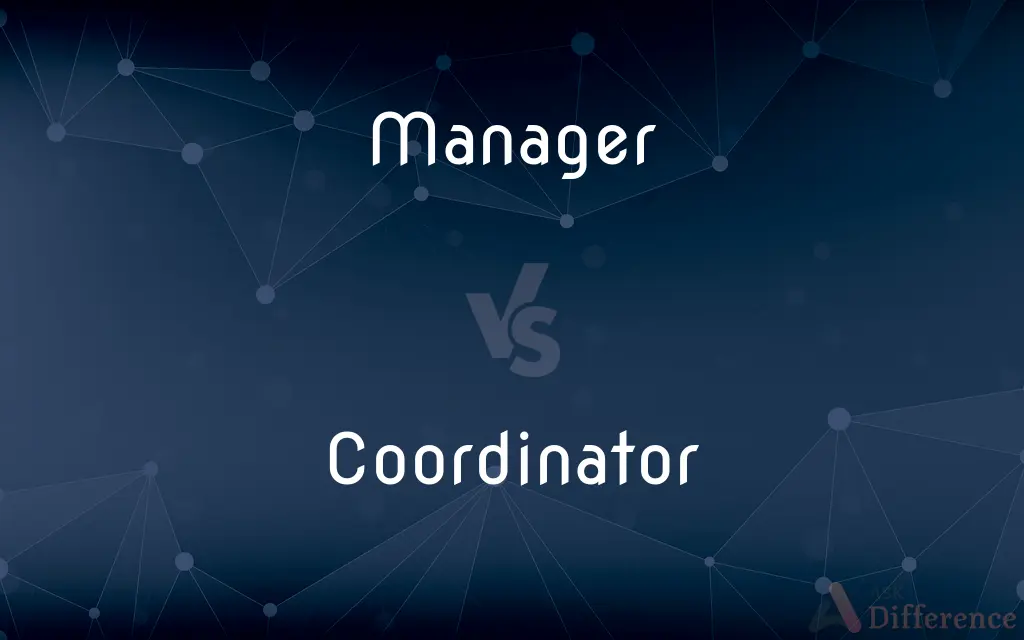Manager vs. Coordinator — What's the Difference?