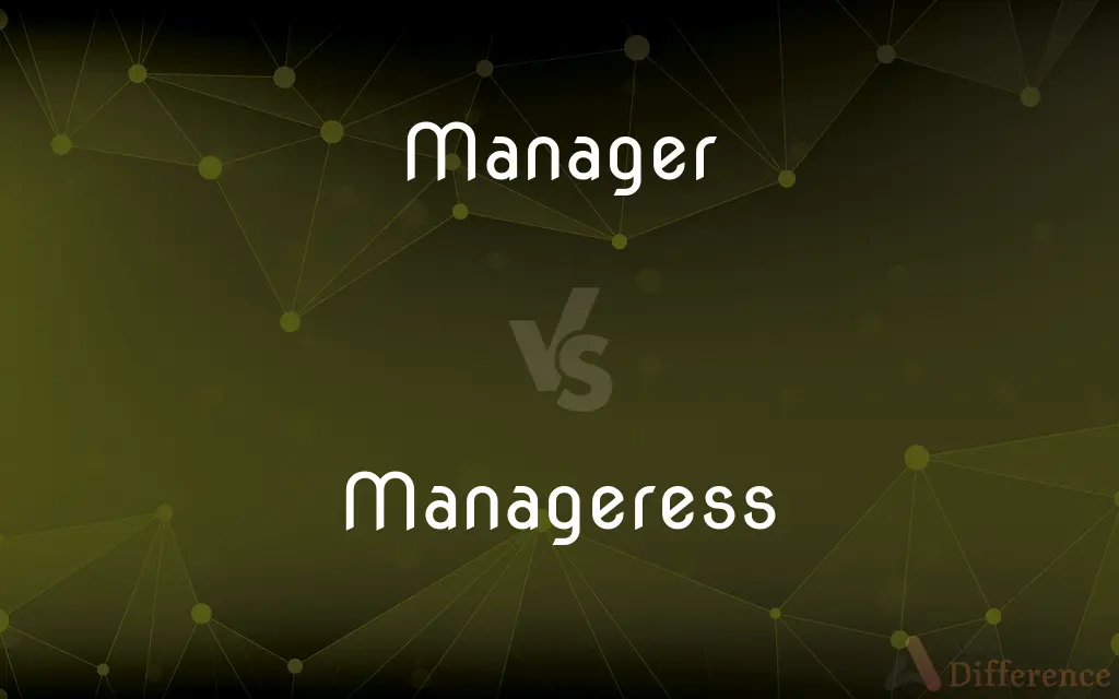 Manager vs. Manageress — What's the Difference?