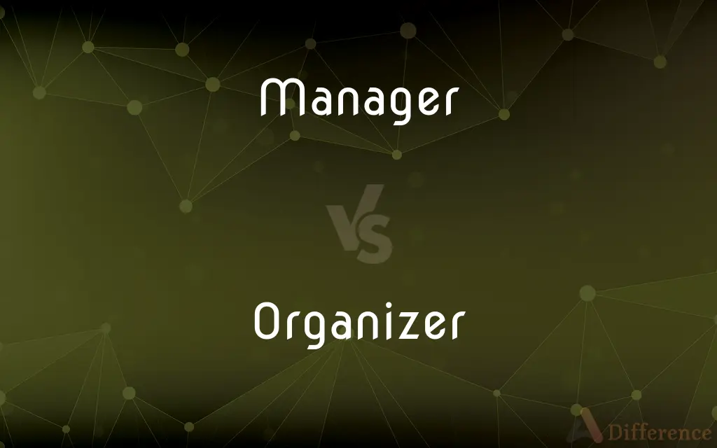 Manager vs. Organizer — What's the Difference?