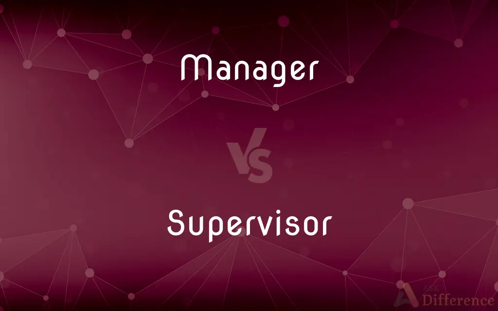 Manager vs. Supervisor — What's the Difference?