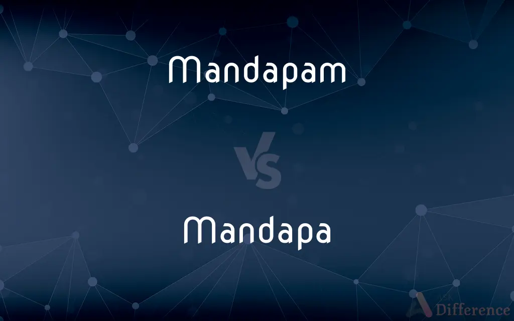 Mandapam vs. Mandapa — What's the Difference?