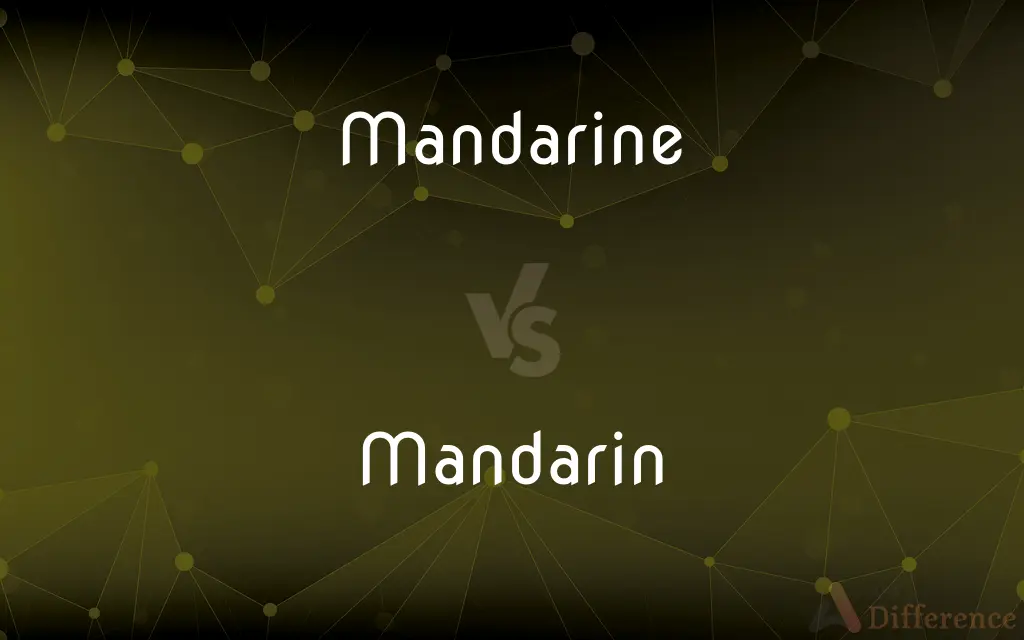 Mandarine vs. Mandarin — What's the Difference?