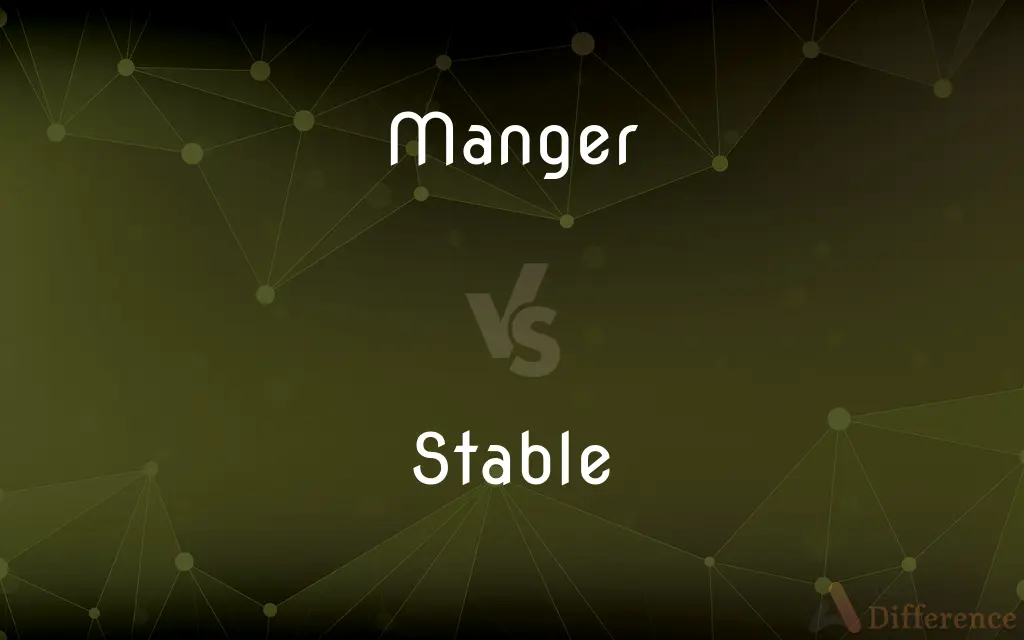 Manger vs. Stable — What's the Difference?