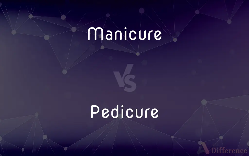 Manicure vs. Pedicure — What's the Difference?