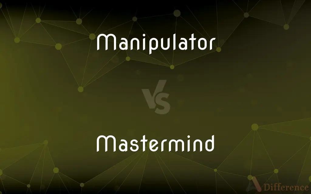 Manipulator vs. Mastermind — What's the Difference?