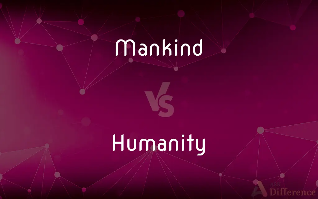 Mankind vs. Humanity — What's the Difference?