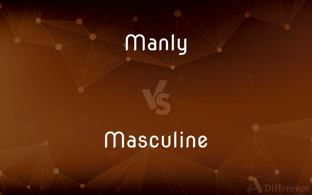 Manly vs. Masculine — What's the Difference?