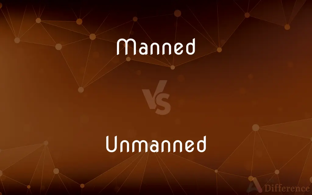Manned vs. Unmanned — What's the Difference?