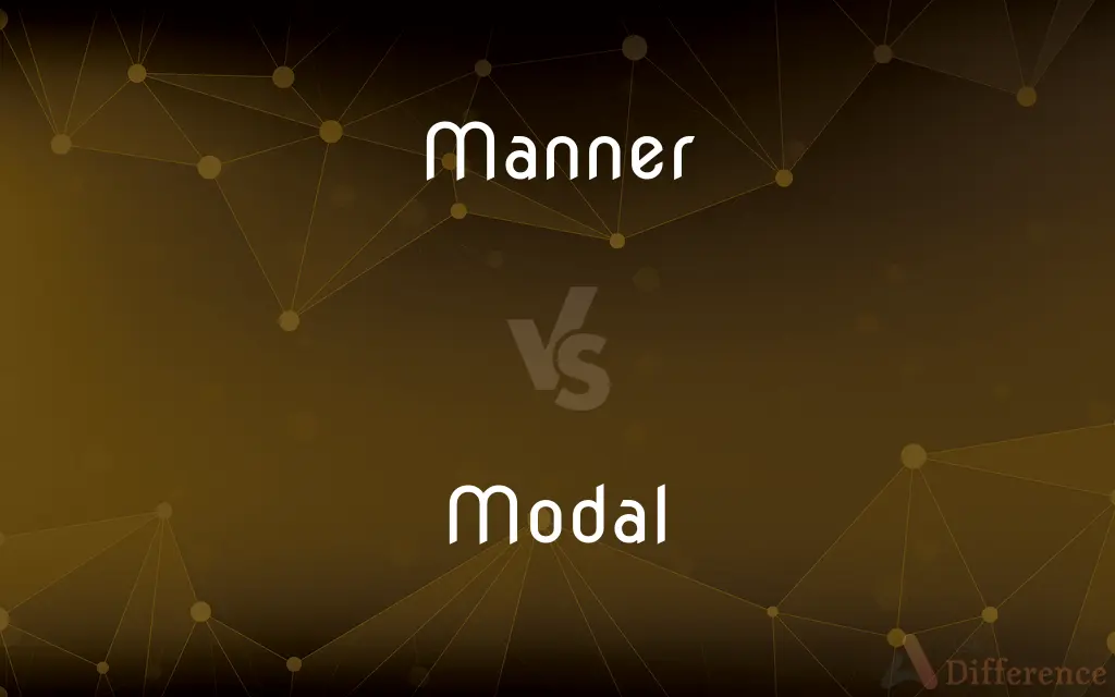 Manner vs. Modal — What's the Difference?