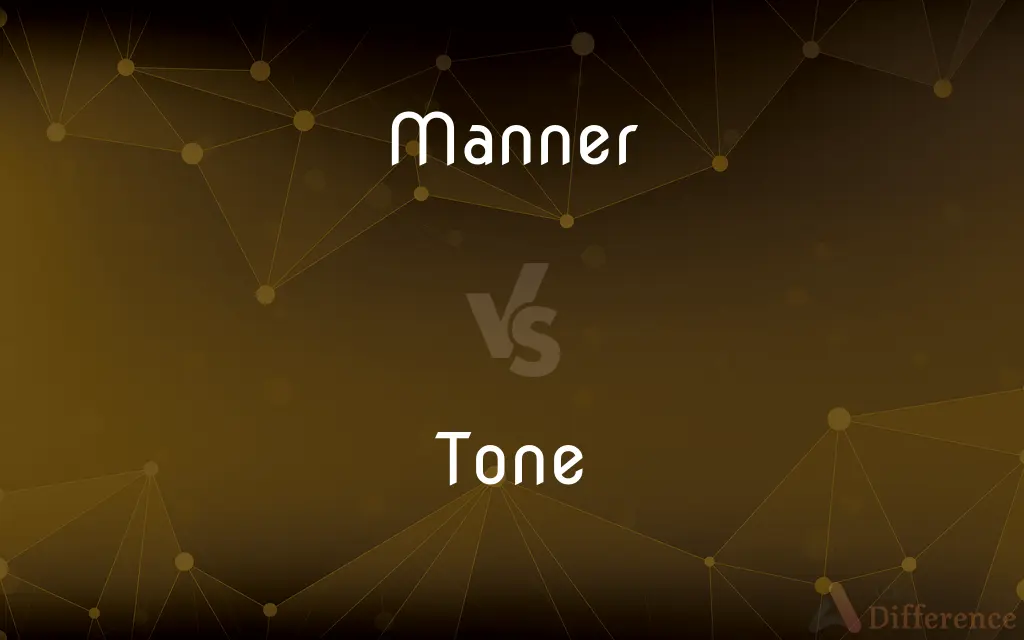 Manner vs. Tone — What's the Difference?