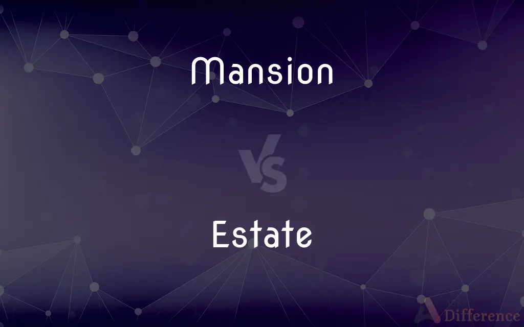 Mansion vs. Estate — What's the Difference?