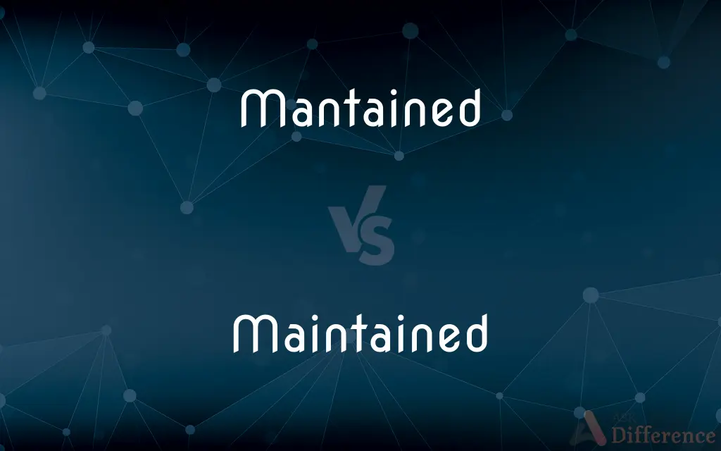 Mantained vs. Maintained — Which is Correct Spelling?