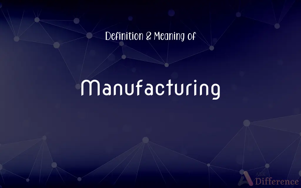 Manufacturing