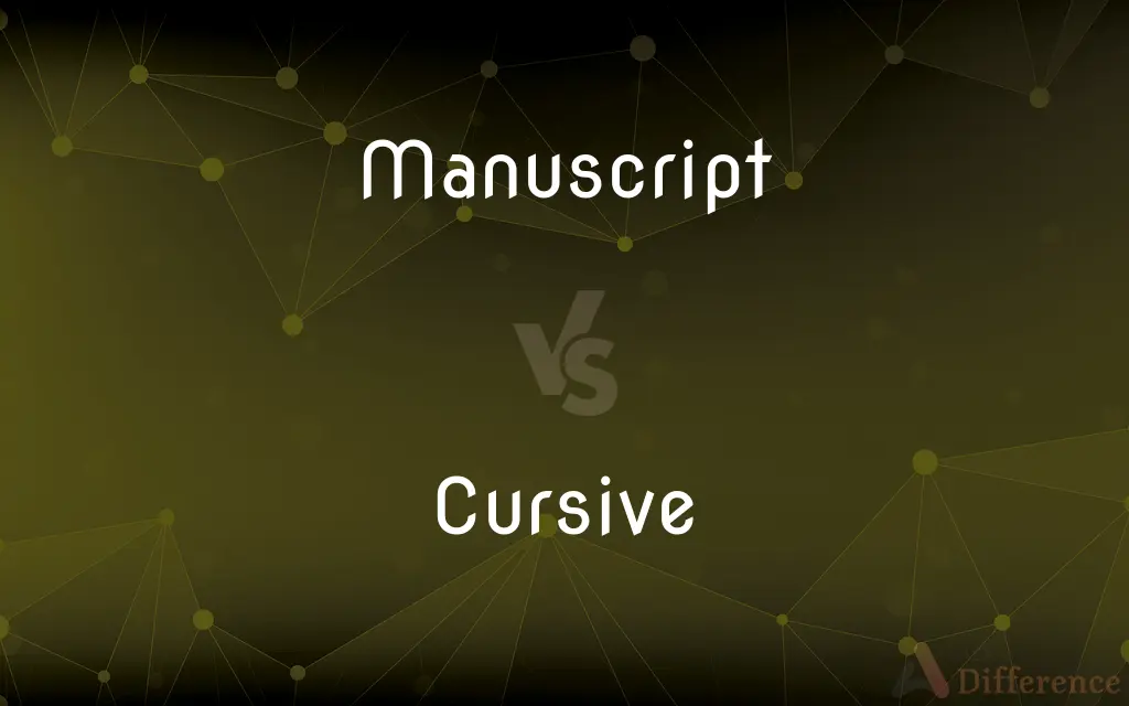 Manuscript vs. Cursive — What's the Difference?