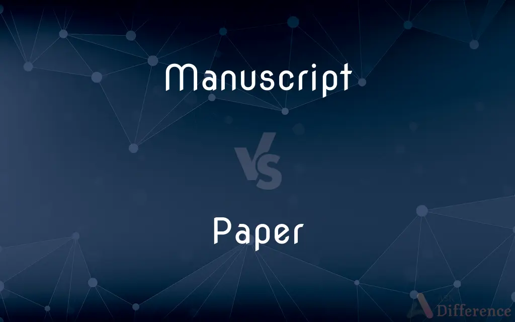 Manuscript vs. Paper — What's the Difference?
