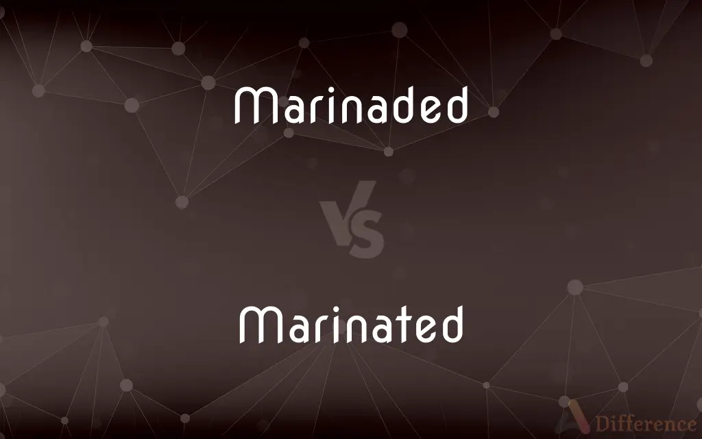 Marinaded vs. Marinated — What's the Difference?