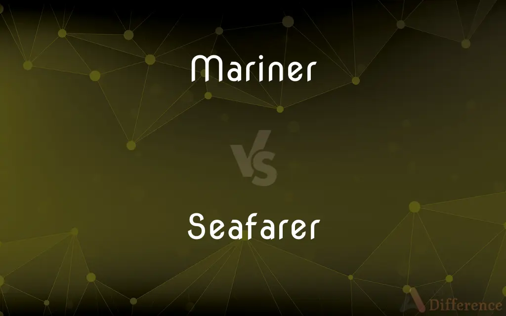 Mariner vs. Seafarer — What's the Difference?